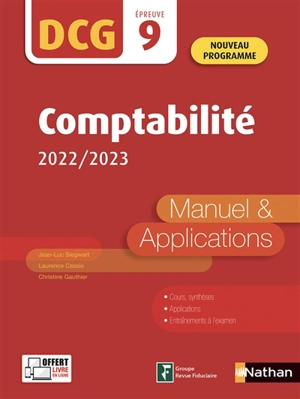 Comptabilité, DCG épreuve 9 : manuel & applications : nouveau programme, 2022-2023 - Jean-Luc Siegwart