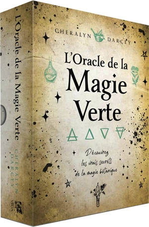 L'oracle de la magie verte : découvrez les vrais secrets de la magie botanique - Cheralyn Darcey