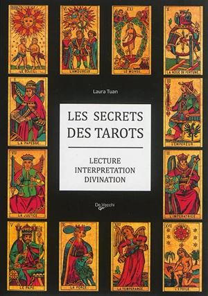 Les secrets des tarots : lecture, interprétation, divination - Laura Tuan