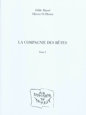 La compagnie des bêtes. Vol. 1 - Odile Massé