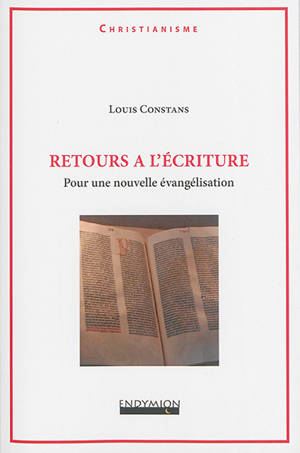 Retours à l'Ecriture : pour une nouvelle évangélisation - Louis Constans