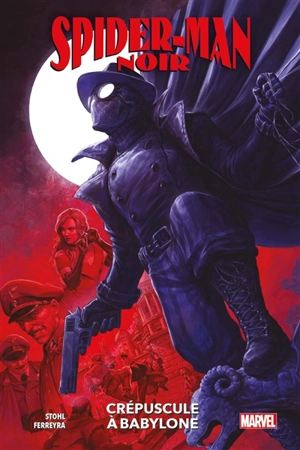 Spider-Man noir : crépuscule à Babylone - Margaret Stohl