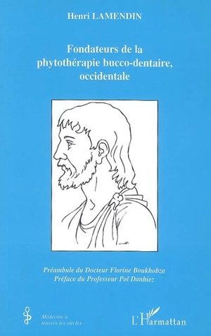 Fondateurs de la phytothérapie bucco-dentaire occidentale - Henri Lamendin