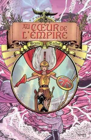 Au coeur de l'Empire : l'héritage de Luther Arkwright. Vol. 3 - Bryan Talbot