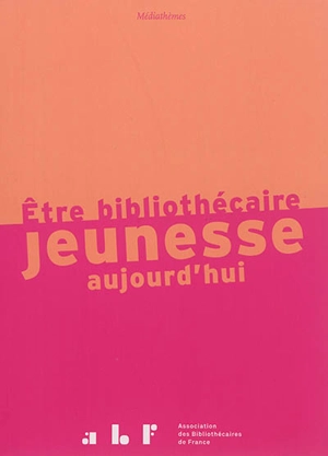 Etre bibliothécaire jeunesse aujourd'hui