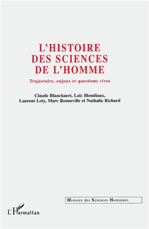 L'histoire des sciences de l'homme : trajectoire, enjeux et questions vives