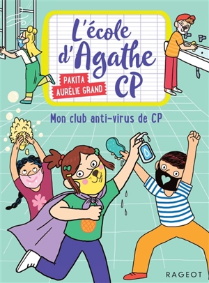 L'école d'Agathe CP. Vol. 18. Mon club anti-virus de CP - Pakita