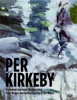 Per Kirkeby Polar Breeze and Gentle Lapping of the Waves - Siegfried Gohr