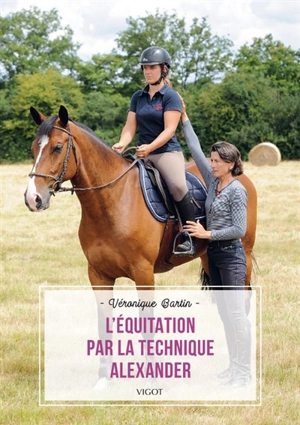 L'équitation par la technique Alexander - Véronique Bartin