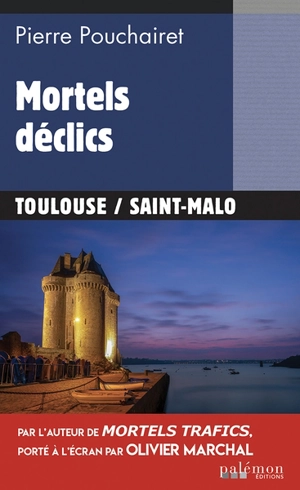 Les trois Brestoises. Vol. 9. Mortels déclics : Toulouse, Saint-Malo - Pierre Pouchairet
