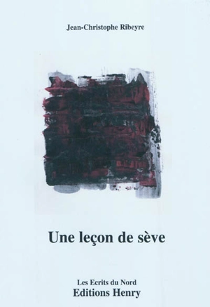 Une leçon de sève - Jean-Christophe Ribeyre