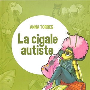 La cigale autiste - Anna Torres