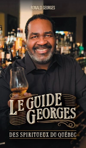 Le guide Georges des spiritueux du Québec - Ronald Georges