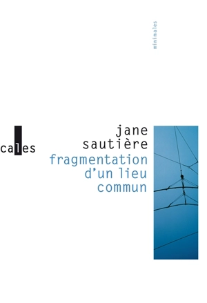 Fragmentation d'un lieu commun - Jane Sautière