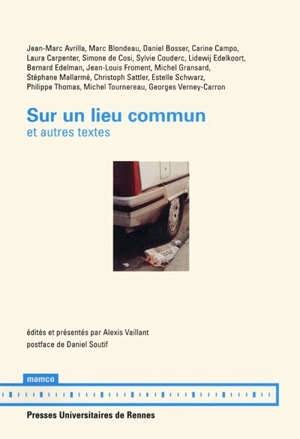 Sur un lieu commun : et autres textes