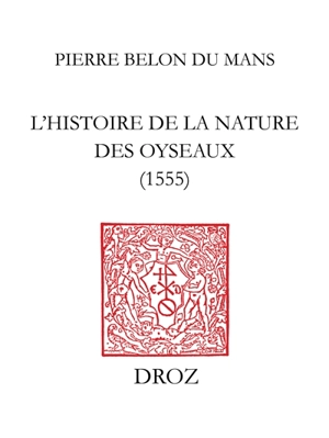 Histoire de la nature des oyseaux - Pierre Belon