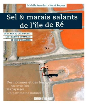 Sel & marais salants de l'île de Ré - Michèle Jean-Bart