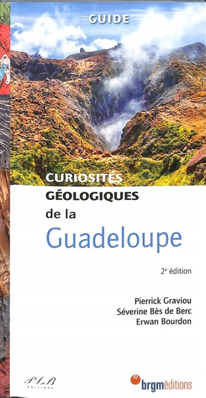 Curiosités géologiques de la Guadeloupe : guide - Pierrick Graviou