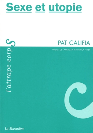 Sexe et utopie - Pat Califia