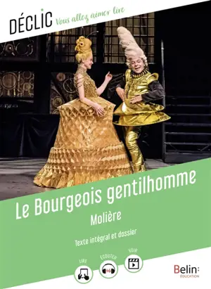 Le bourgeois gentilhomme : texte intégral et dossier - Molière