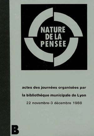 Nature de la pensée : actes des journées du 22 novembre au 3 décembre 1988