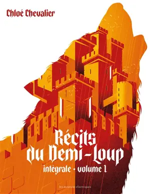 Récits du Demi-Loup : intégrale. Vol. 1 - Chloé Chevalier
