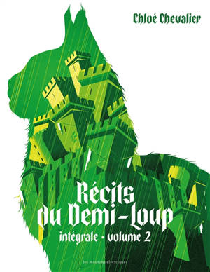 Récits du Demi-Loup : intégrale. Vol. 2 - Chloé Chevalier