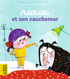 Adélidélo : le bonheur, c'est son boulot !. Adélidélo et son cauchemar - Marie-Agnès Gaudrat