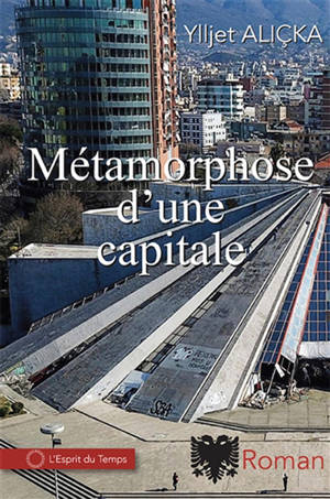 Métamorphose d'une capitale - Ylljet Aliçka