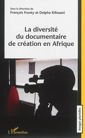 La diversité du documentaire de création en Afrique