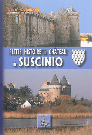 Petite histoire du château de Suscinio - Georges Ganuchaud