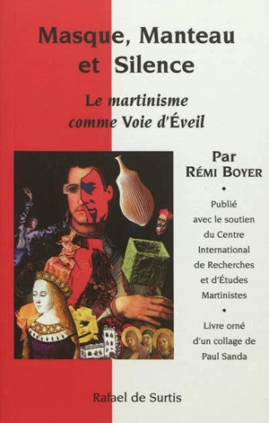 Masque, manteau et silence : le martinisme comme voie d'éveil - Rémi Boyer