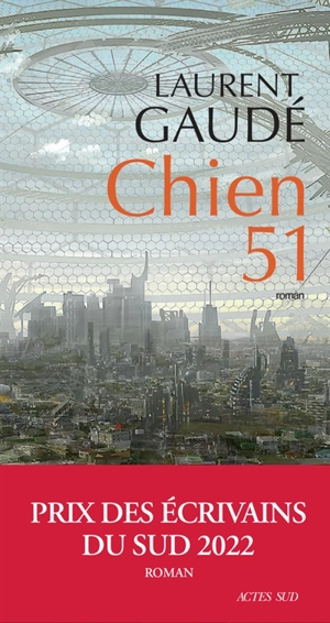 Chien 51 - Laurent Gaudé