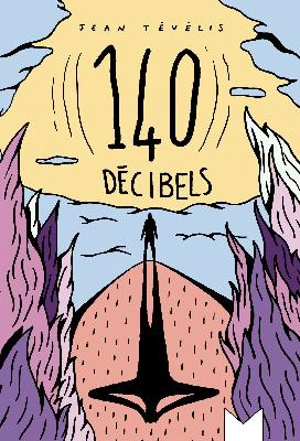 140 décibels - Jean Tévélis