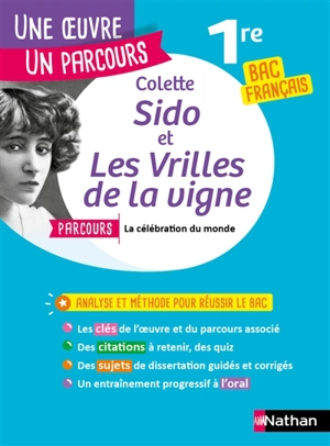 Colette, Sido et Les vrilles de la vigne : parcours la célébration du monde : 1re bac français - Marie-Astrid Clair