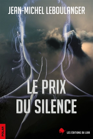 Le prix du silence : polar - Jean-Michel Leboulanger