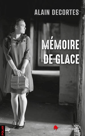 Mémoire de glace : polar - Alain Decortes