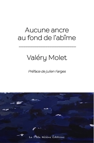 Aucune ancre au fond de l'abîme - Valéry Molet