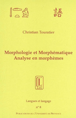 Morphologie et morphématique : analyse en morphèmes - Christian Touratier