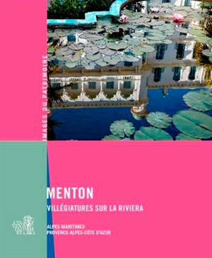 Menton : villégiatures sur la Riviera - Provence-Alpes-Côte d'Azur. Service régional de l'Inventaire général du patrimoine culturel