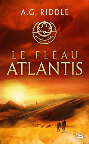 La trilogie Atlantis. Vol. 2. Le fléau Atlantis - A.G. Riddle