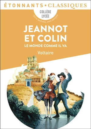 Jeannot et Colin. Le monde comme il va : collège, lycée : texte intégral avec dossier - Voltaire