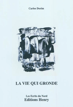 La vie qui gronde - Carlos Dorim