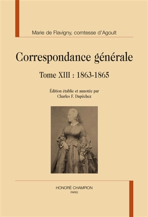 Correspondance générale. Vol. 13. 1863-1865 - Marie de Flavigny comtesse d' Agoult