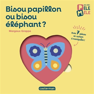 Bisou papillon ou bisou éléphant ? - Margaux Grappe