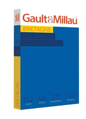 Bretagne : escapades gourmandes : 152 villes, 48 hôtels, 212 restaurants, 200 artisans - Gault & Millau