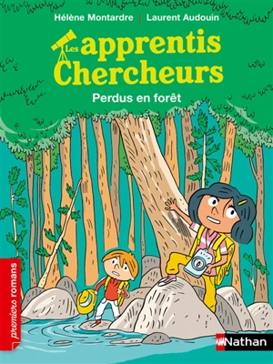 Les apprentis chercheurs. Perdus en forêt - Hélène Montardre