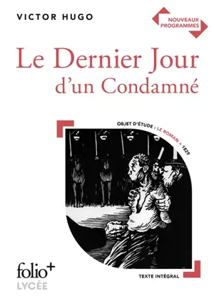 Le dernier jour d'un condamné : nouveaux programmes - Victor Hugo