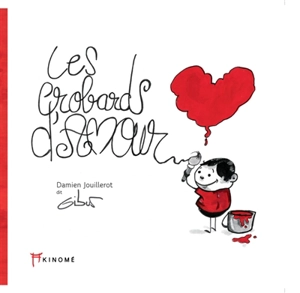 Les crobards d'amour - Damien Jouillerot