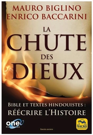 La chute des dieux : Bible et textes hindouistes : réécrire l'histoire - Mauro Biglino